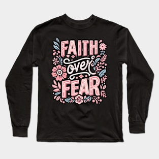 faith over fear Long Sleeve T-Shirt